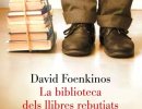 Club de Lectura: 'La Biblioteca dels llibres rebutjats' de David Foenkinos