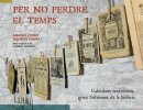 Xerrada 'Per no perdre el temps. Calendaris tradicionals, grans testimonis de la història' amb Amadeu Carbó i Norbert Tomàs Xerrada 'Per no perdre el temps. Calendaris tradicionals, grans testimonis de la història' amb Amadeu Carbó i Norbert Tomàs
