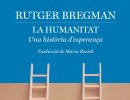 El Club de Lectura del mes d'octubre estarà dedicat a 'La Humanitat', de Rutger Bregman El Club de Lectura del mes d'octubre estarà dedicat a 'La Humanitat', de Rutger Bregman