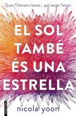 El Sol també és una estrella Nicola Yoon El Sol també és una estrella Nicola Yoon