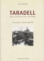 PORTADA: Taradell: passat i present d\'un terme i vila d\'Osona. 1, Dels orígens a finals del segle XVIII PORTADA: Taradell: passat i present d\'un terme i vila d\'Osona. 1, Dels orígens a finals del segle XVIII