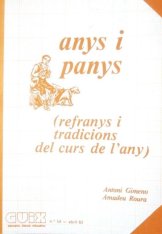 Anys i panys refranys i tradicions del curs de l\'any Anys i panys refranys i tradicions del curs de l\'any