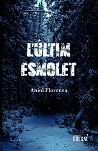 Portada L\'últim esmolet - Aniol Florensa Portada L\'últim esmolet - Aniol Florensa
