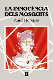 La innocència dels Mosquits - Aniol Florensa