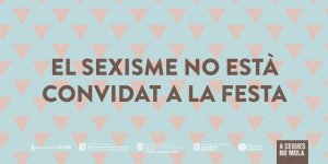 eslògan  el sexisme no està convidat a la festa - a cegues no mola