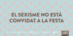 eslògan  el sexisme no està convidat a la festa - a cegues no mola