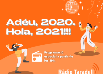 Programació especial de Ràdio Taradell per acomiadar el 2020 i donar la benvinguda al 2021 Programació especial de Ràdio Taradell per acomiadar el 2020 i donar la benvinguda al 2021