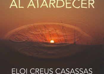 Eloi Creus publica 'Las ausencias se olvidan al atardecer'