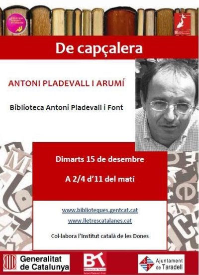 Antoni Pladevall i Arumí parlarà de la seva trajectòria literària a la Biblioteca de Taradell Antoni Pladevall i Arumí parlarà de la seva trajectòria literària a la Biblioteca de Taradell
