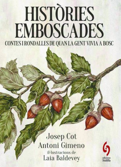Presentació del llibre 'Històries emboscades. Contes i rondalles de quan la gent vivia al bosc' d'Antoni Gimeno i Josep Cot Presentació del llibre 'Històries emboscades. Contes i rondalles de quan la gent vivia al bosc' d'Antoni Gimeno i Josep Cot