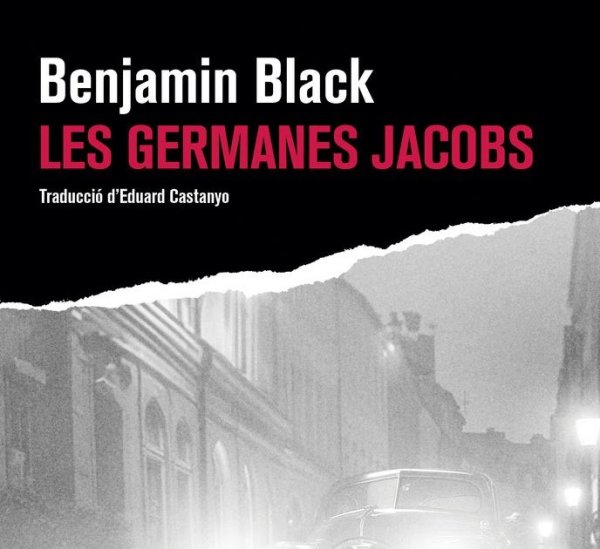 'Les germanes Jacobs' de Benjamin Black al Club de Lectura de novel·la negra d'octubre