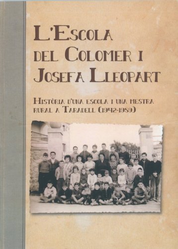 L'Escola del Colomer. Història d’una escola i una mestra rural a Taradell (1942-1959)