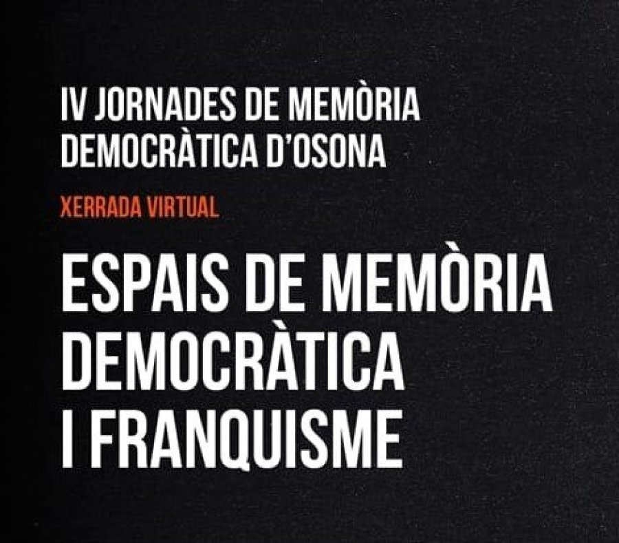 IV Jornades de Memòria Democràtica d'Osona IV Jornades de Memòria Democràtica d'Osona